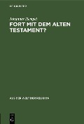 Cover-Bild zum Titel 'Fort mit dem Alten Testament?' von 'Johannes Hempel'