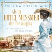 Cover-Bild zum Titel 'Als im Hotel Messmer der Tee ausging' von 'Kristina Hortenbach'
