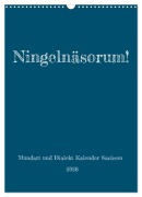 Cover-Bild zum Titel 'Ningelnäsorum! Mundart und Dialekt Kalender Sachsen (Wandkalender 2026 DIN A3 hoch), CALVENDO Monatskalender' von 'Sächsmaschine Sächsmaschine'