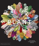 Cover-Bild zum Titel 'Plant: Exploring the Botanical World' von 'Phaidon Editors'