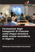 Cover-Bild zum Titel 'Formazione degli insegnanti di francese come lingua straniera della scuola secondaria in Algeria' von 'Mohamed Chemseddine Bourabrab'