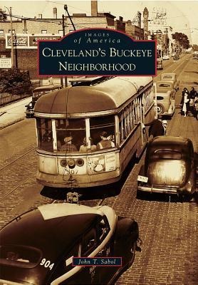Cleveland's Buckeye Neighborhood - John T Sabol