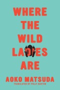 Cover-Bild zum Titel 'Where the Wild Ladies Are' von 'Aoko Matsuda'