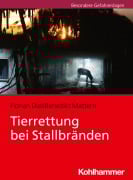 Cover-Bild zum Titel 'Tierrettung bei Stallbränden' von 'Florian Diel, Benedikt Mattern, Bernhard Feller'