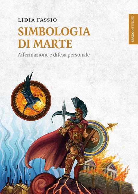 Simbologia di Marte. Affermazione e difesa personale - Lidia Fassio