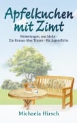 Cover-Bild zum Titel 'Apfelkuchen mit Zimt' von 'Michaela Hirsch'
