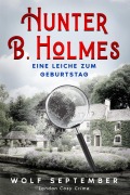 Hunter B. Holmes - Eine Leiche zum Geburtstag - Wolf September