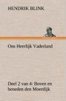 Ons Heerlijk Vaderland (deel 2 van 4) Boven en beneden den Moerdijk - Hendrik Blink