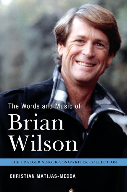 The Words and Music of Brian Wilson - Christian Matijas-Mecca