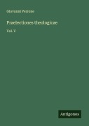Cover-Bild zum Titel 'Praelectiones theologicae' von 'Giovanni Perrone'
