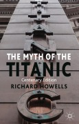 Cover-Bild zum Titel 'The Myth of the Titanic' von 'R. Howells'