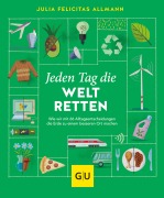 Cover-Bild zum Titel 'Jeden Tag die Welt retten' von 'Julia Felicitas Allmann'