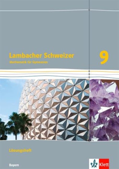 Lambacher Schweizer Mathematik 9. Lösungen Klasse 9. Ausgabe Bayern - 