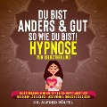 Du bist anders & gut so wie du bist! - Hypnose zur Selbstheilung - Alfred Pöltel