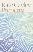 Cover-Bild zum Titel 'Property' von 'Kate Cayley'