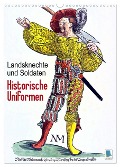 Landsknechte und Soldaten: Historische Uniformen (Wandkalender 2024 DIN A3 hoch), CALVENDO Monatskalender - Calvendo Calvendo