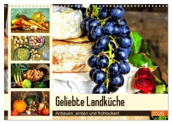 Geliebte Landküche. Anbauen, ernten und frohlocken! (Wandkalender 2026 DIN A3 quer), CALVENDO Monatskalender - Rose Hurley