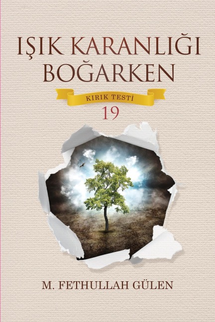 ISIK KARANLIGI BOGARKEN KIRIK TESTI - 19 - M. Fethullah Gülen