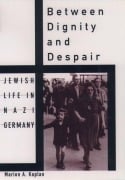 Cover-Bild zum Titel 'Between Dignity and Despair' von 'Marion A Kaplan'