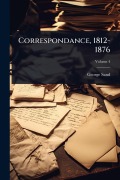 Cover-Bild zum Titel 'Correspondance, 1812-1876' von 'George Sand'