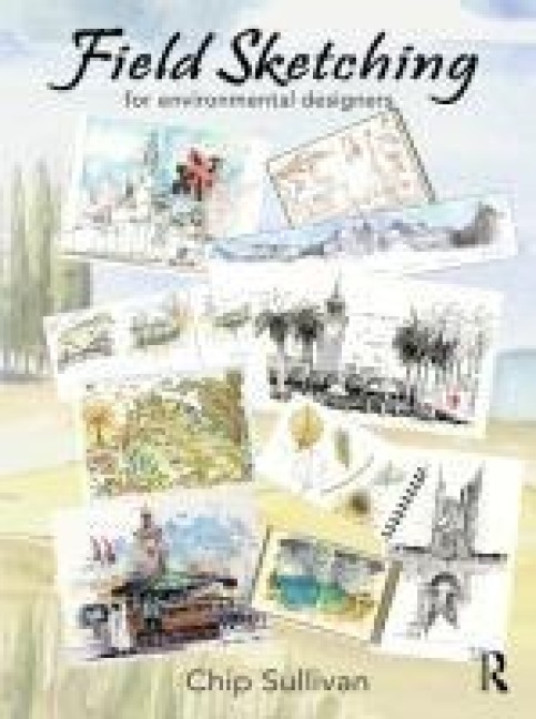 Field Sketching for Environmental Designers - Chip Sullivan