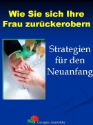Cover-Bild zum Titel 'Wie Sie sich Ihre Frau zurückerobern' von 'Georgius Anastolsky'