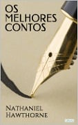 Cover-Bild zum Titel 'Os Melhores Contos de Nathaniel Hawthorne' von 'Nathaniel Hawthorne'