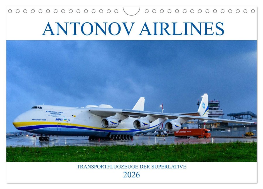 Antonov Airlines, Transportflugzeuge der Superlative (Wandkalender 2026 DIN A4 quer), CALVENDO Monatskalender - Wolfgang Simlinger
