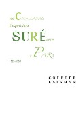 Les Catalogues d'Expositions Surréalistes À Paris Entre 1924 Et 1939 - Colette Leinman