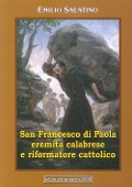 Cover-Bild zum Titel 'San Francesco di Paola. Eremita calabrese e riformatore cattolico' von 'Emilio Salatino'