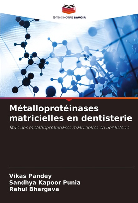 Métalloprotéinases matricielles en dentisterie - Vikas Pandey, Sandhya Kapoor Punia, Rahul Bhargava