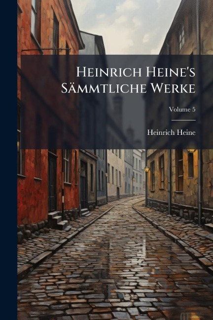 Heinrich Heine's Sämmtliche Werke - Heinrich Heine