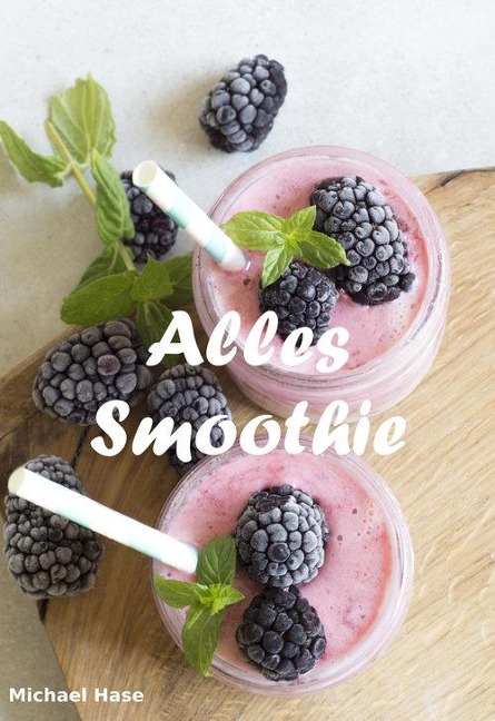 Alles Smoothie - Michael Hase