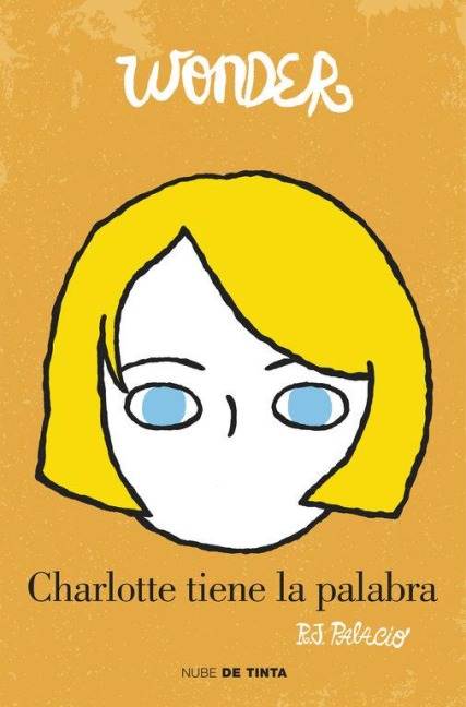 Wonder: Charlotte Tiene La Palabra / Shingaling. a Wonder Story - R J Palacio