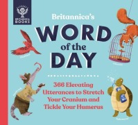 Cover-Bild zum Titel 'Britannica's Word of the Day' von 'Britannica Group, Patrick and Renee Kelly, Sue Macy'