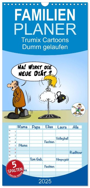 Familienplaner 2025 - Trumix Cartoons - Dumm gelaufen mit 5 Spalten (Wandkalender, 21 x 45 cm) CALVENDO - Trumix. De (Reinhard Trummer)