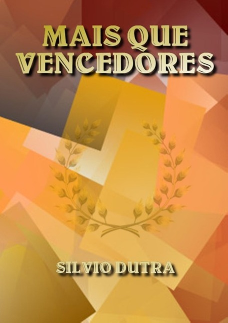 Mais Que Vencedores - Silvio Dutra