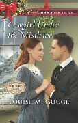 Cowgirl Under The Mistletoe - Louise M. Gouge