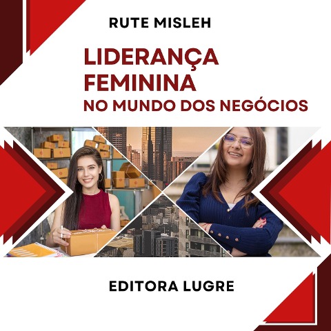 Liderança Feminina no Mundo dos Negócios - Rute Misleh