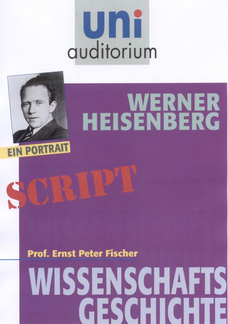 Werner Heisenberg - Ernst Peter Fischer