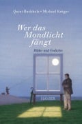 Wer das Mondlicht fängt - Quint Buchholz, Michael Krüger