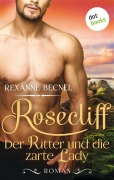 Rosecliff - Band 1: Der Ritter und die zarte Lady - Rexanne Becnel