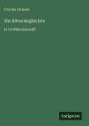 Cover-Bild zum Titel 'Die Silvesterglocken' von 'Charles Dickens'