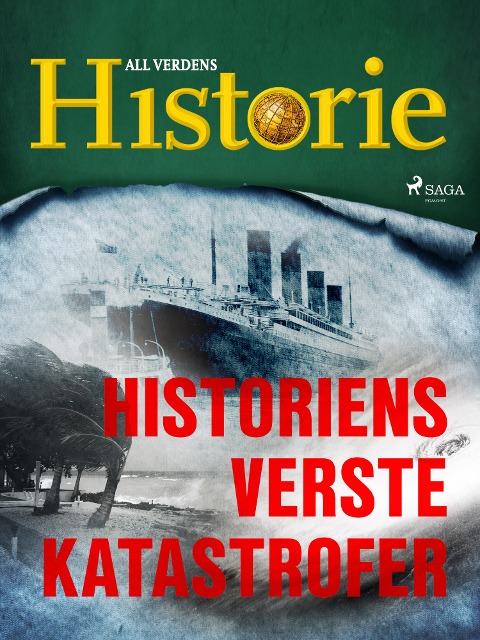 Historiens verste katastrofer - All Verdens Historie