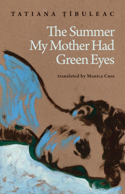The Summer My Mother Had Green Eyes - Tatiana Îbuleac