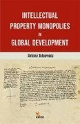 Cover-Bild zum Titel 'Intellectual Property Monopolies in Global Development' von 'Antoine Dolcerocca'