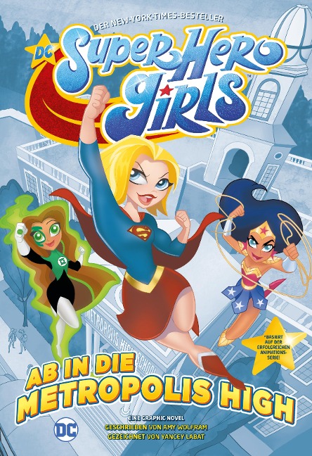 DC Super Hero Girls - Ab in die Metropolis High - Amy Wolfram