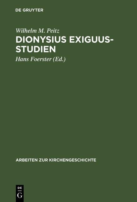 Dionysius Exiguus-Studien - Wilhelm M. Peitz