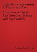 Cover-Bild zum Titel 'Spanish Expressionism: A Three-ACT Play' von 'Antonio Lopez Vega'