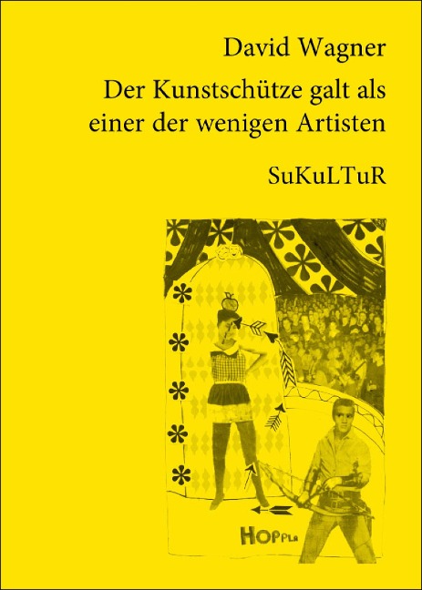 Der Kunstschütze galt als einer der wenigen Artisten - David Wagner